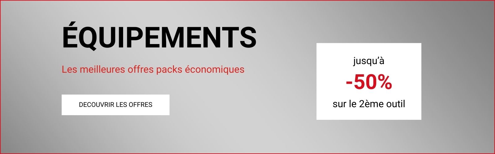 Offres packs &eacute;quipements RALI jusqu&rsquo;&agrave; -50% sur le deuxi&egrave;me outil